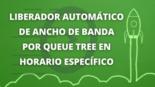 Imágen para Liberador automático de control de ancho de banda por Queue Tree en horario específico