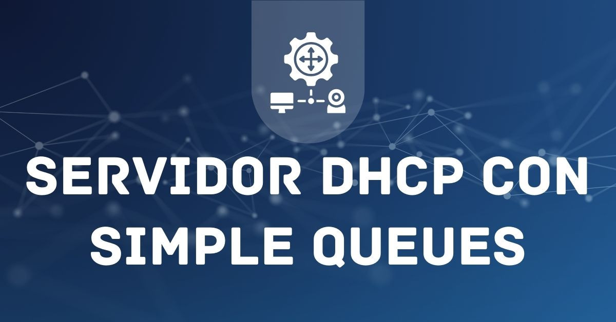 Servidor DHCP con Simple Queues | Livaur